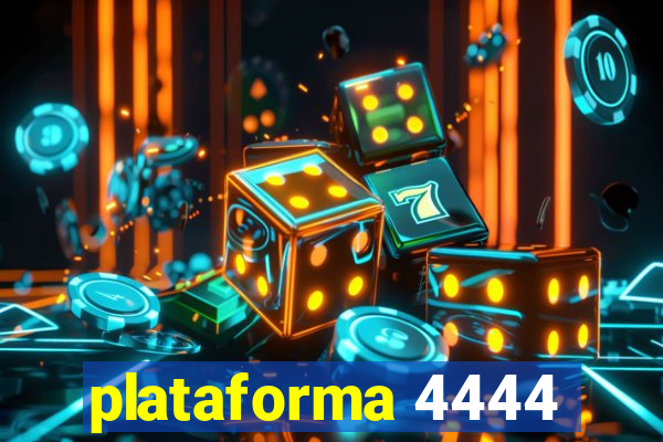 plataforma 4444